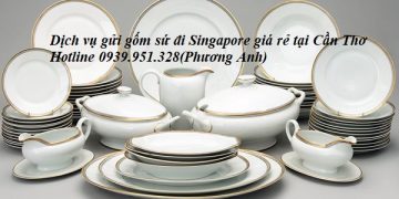 Dịch vụ gửi gốm sứ đi Singapore