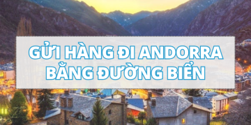 Gửi Hàng Đi Andorra Bằng Đường Biển