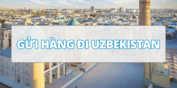 Gửi hàng đi Uzbekistan