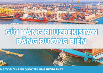 Gửi Hàng Đi Uzbekistan Bằng Đường Biển