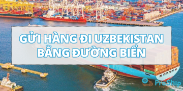 Gửi Hàng Đi Uzbekistan Bằng Đường Biển