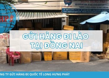 Gửi Hàng Đi Lào Tại Đồng Nai