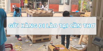 Gửi hàng đi Lào tại Cần Thơ